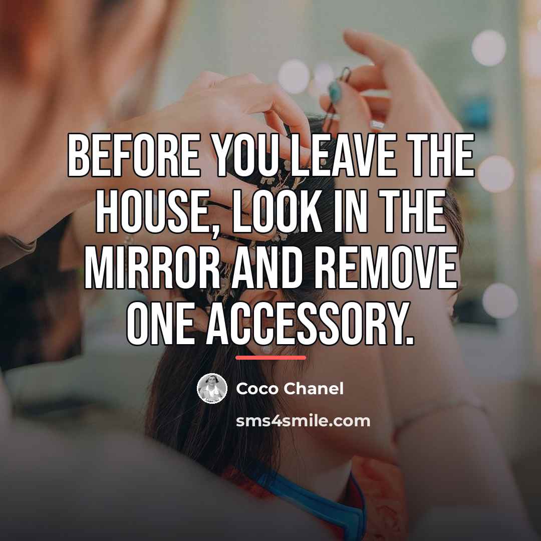 “Before you leave the house, look in the mirror and…” quote by Coco Chanel