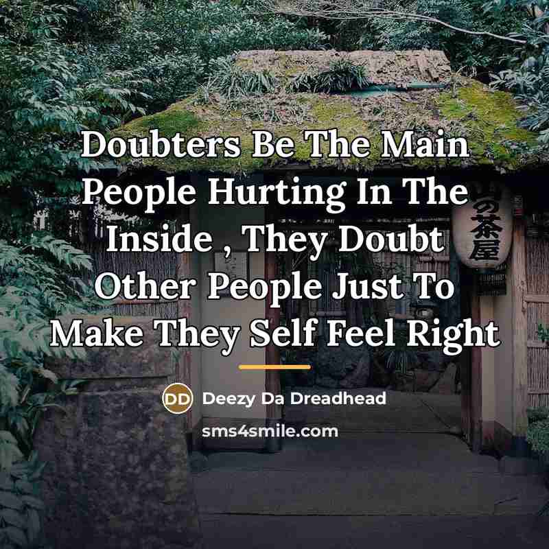 “Doubters Be The Main People Hurting In The Inside ,…” quote by Deezy Da Dreadhead
