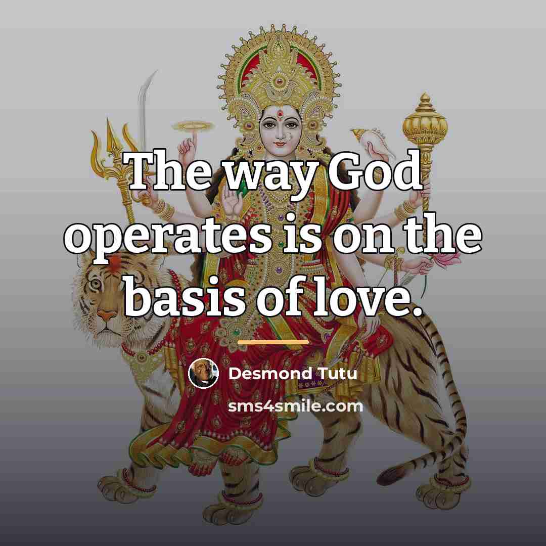 “The way God operates is on the basis of love.…” quote by Desmond Tutu