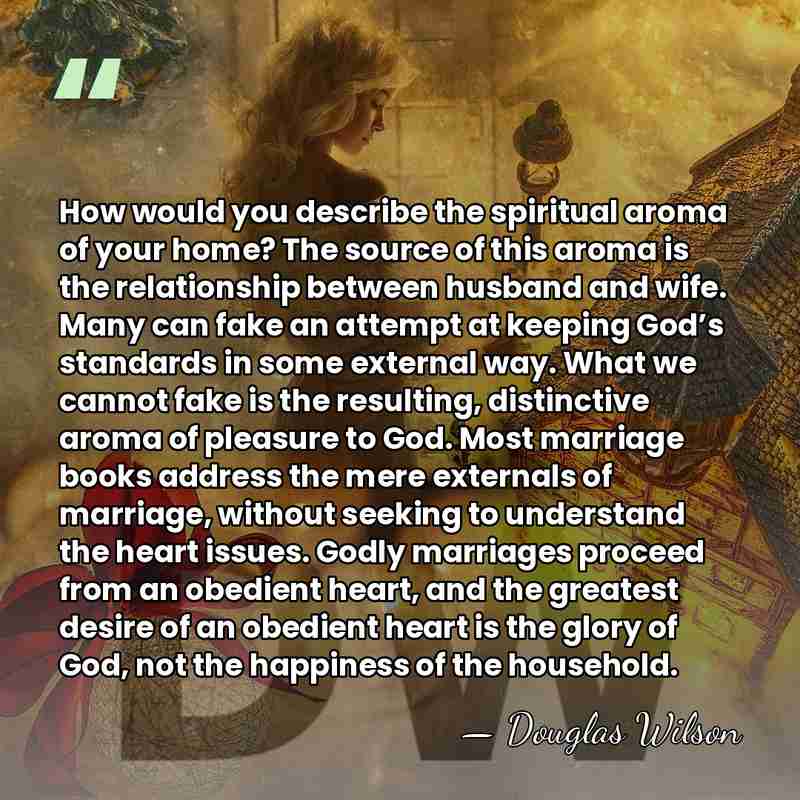 How would you describe the spiritual aroma of your home? The source&hellip; - Douglas Wilson