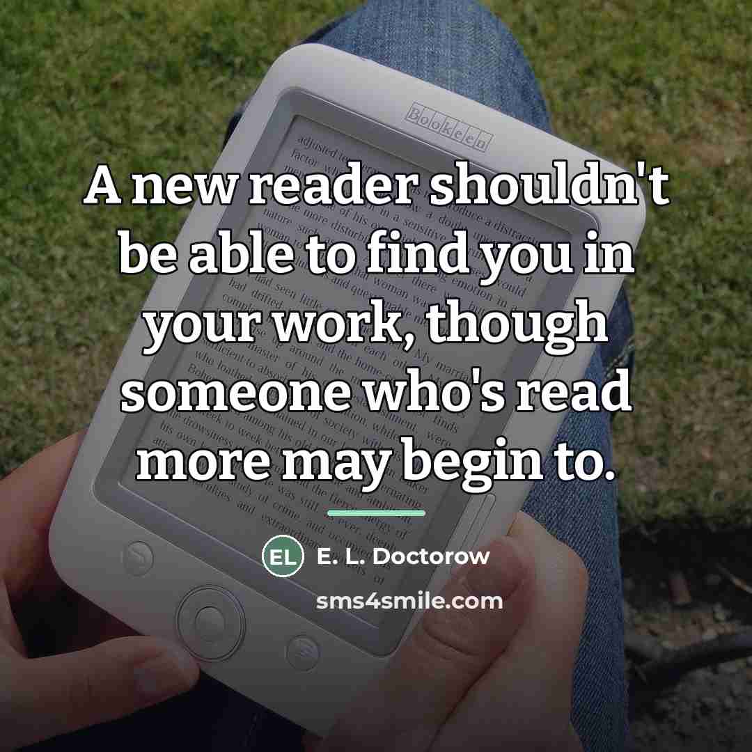 “A new reader shouldn't be able to find you in…” quote by E. L. Doctorow
