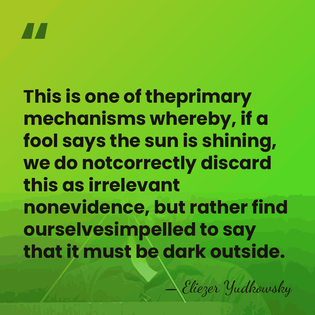 This is one of theprimary mechanisms whereby, if a fool says the&hellip; - Eliezer Yudkowsky