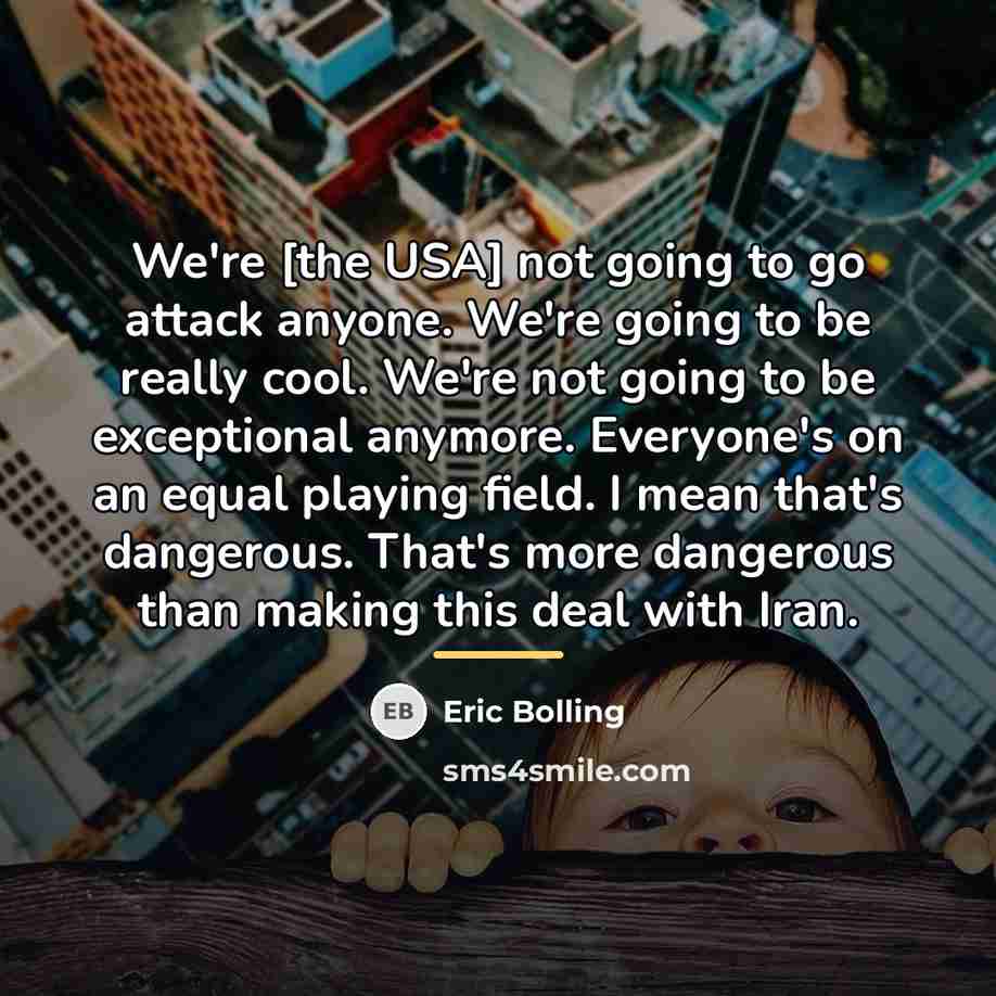 “We're [the USA] not going to go attack anyone. We're…” quote by Eric Bolling