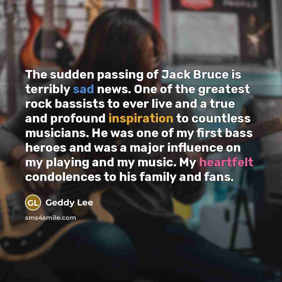 “The sudden passing of Jack Bruce is terribly sad news.…” quote by Geddy Lee