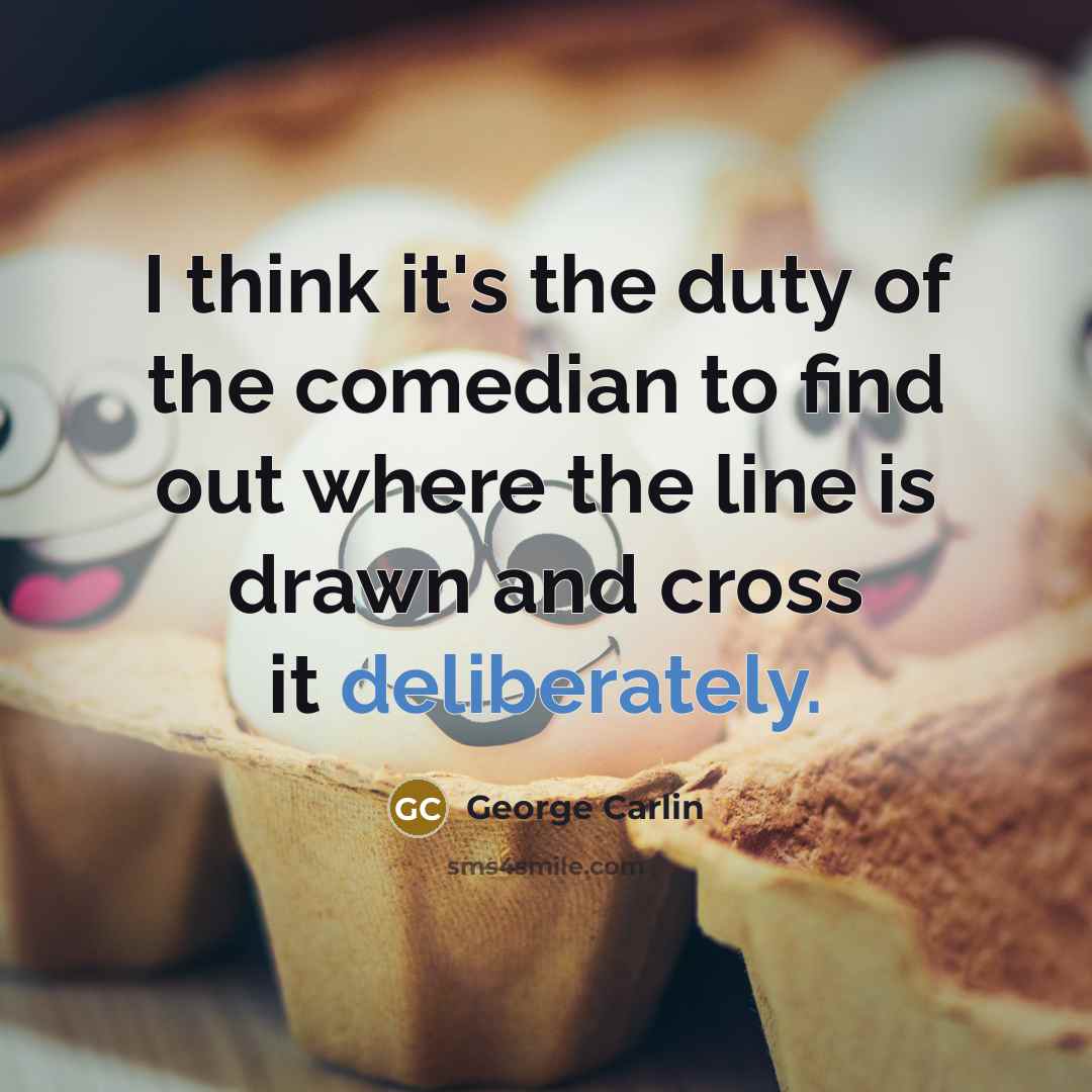 “I think it's the duty of the comedian to find…” quote by George Carlin