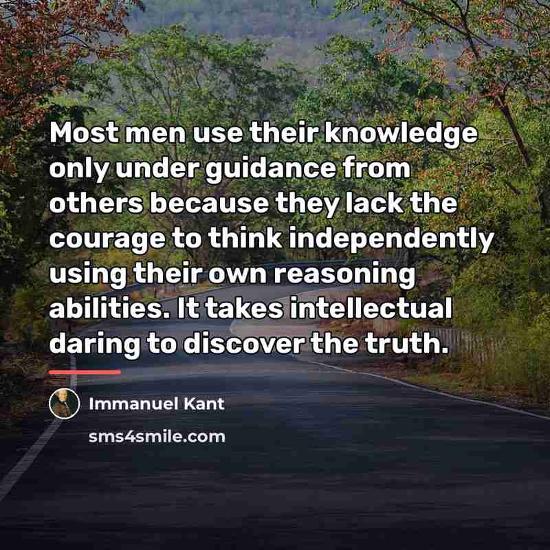 “Most men use their knowledge only under guidance from others…” quote by Immanuel Kant