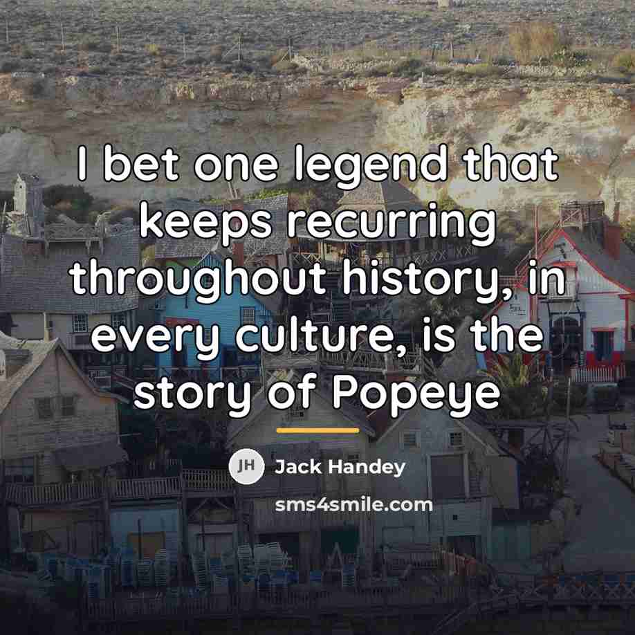 “I bet one legend that keeps recurring throughout history, in…” quote by Jack Handey