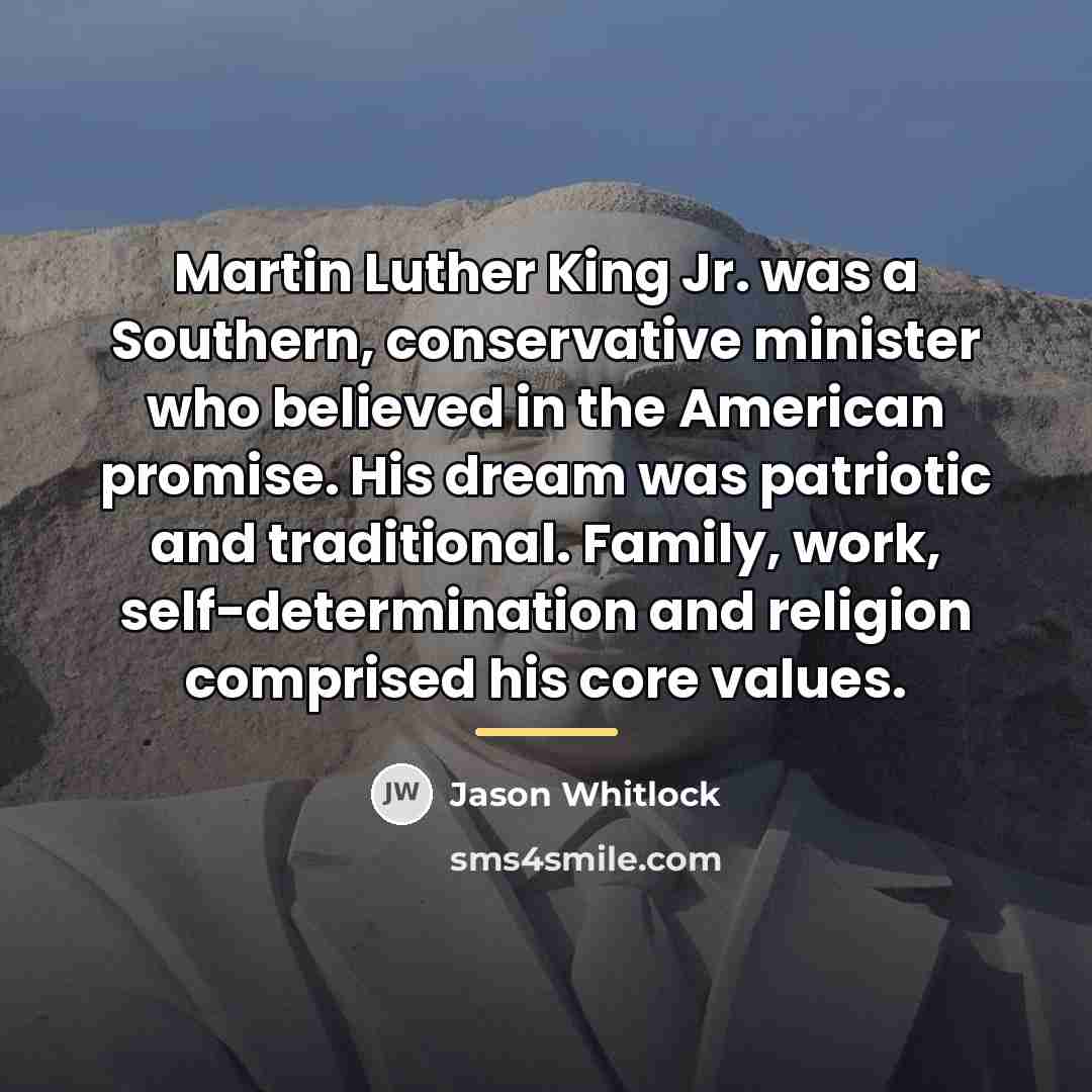 “Martin Luther King Jr. was a Southern, conservative minister who…” quote by Jason Whitlock