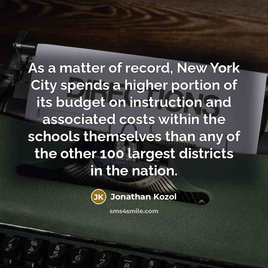 “As a matter of record, New York City spends a…” quote by Jonathan Kozol