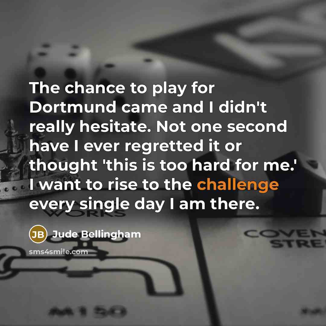 “The chance to play for Dortmund came and I didn't…” quote by Jude Bellingham