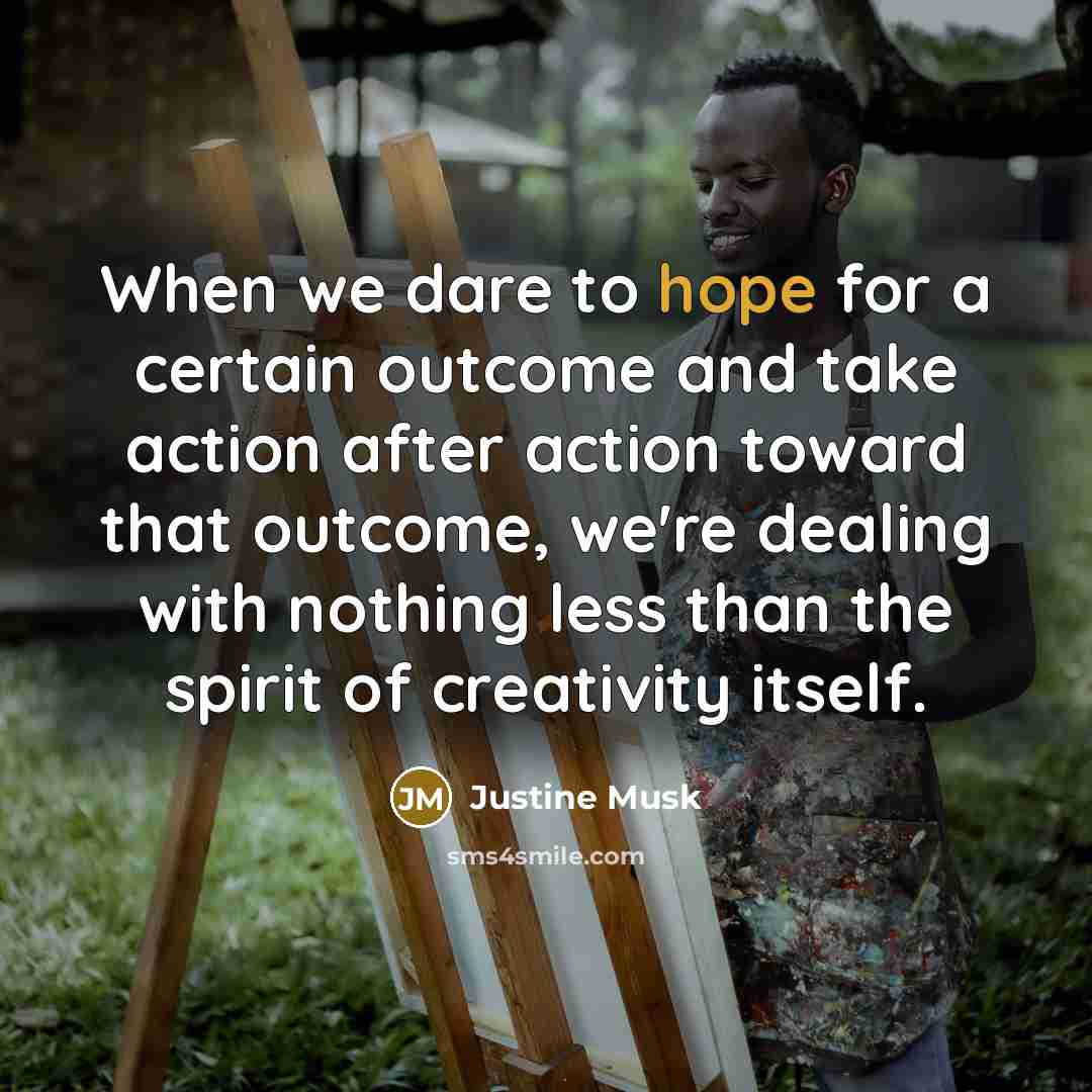 “When we dare to hope for a certain outcome and…” quote by Justine Musk