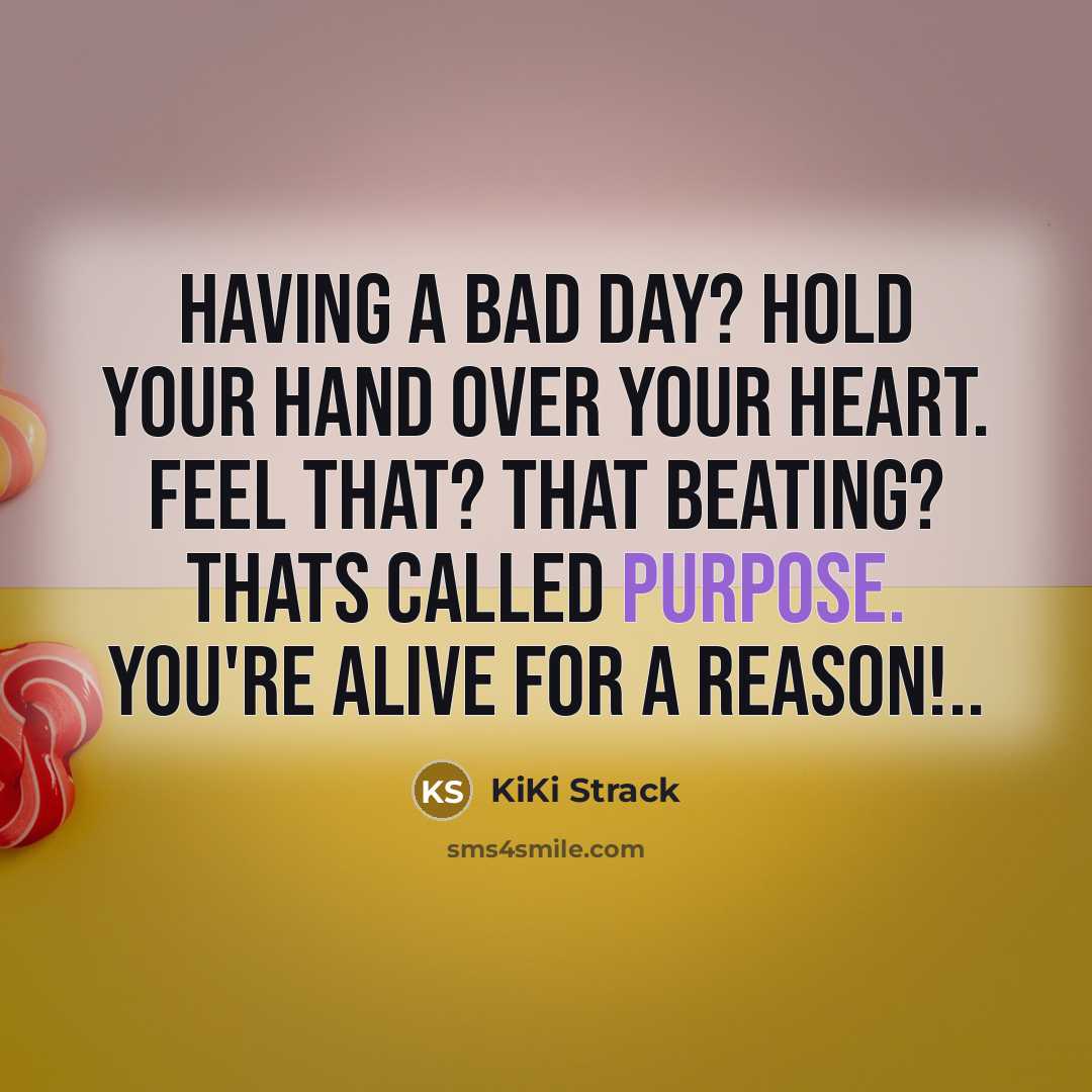 “Having a bad day? Hold your hand over your heart.…” quote by Kiki Strack