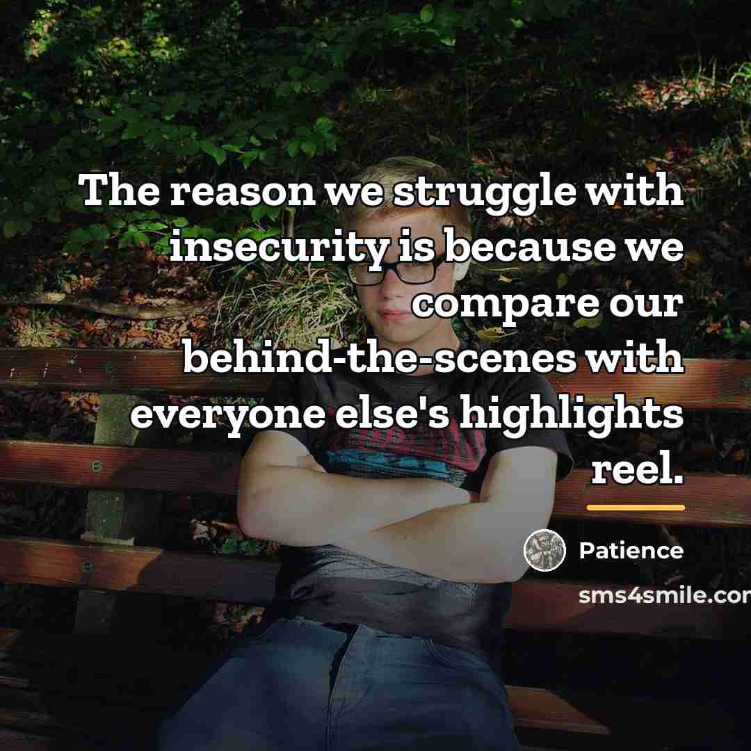 “The reason we struggle with insecurity is because we compare…” quote by Patience