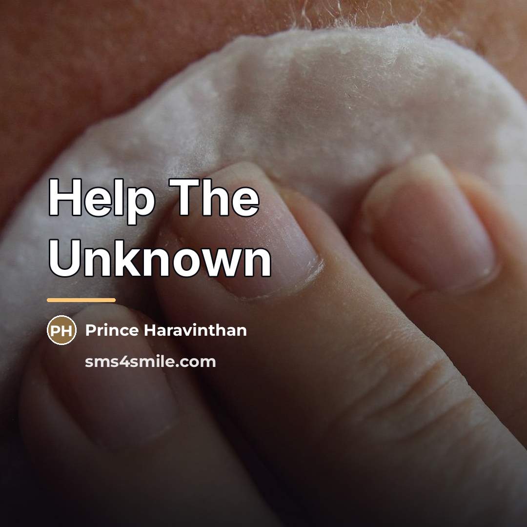 “Help The Unknown…” quote by Anonymous