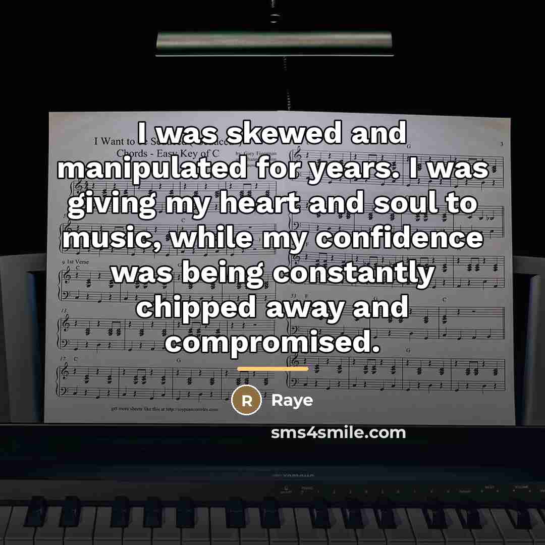 “I was skewed and manipulated for years. I was giving…” quote by Raye