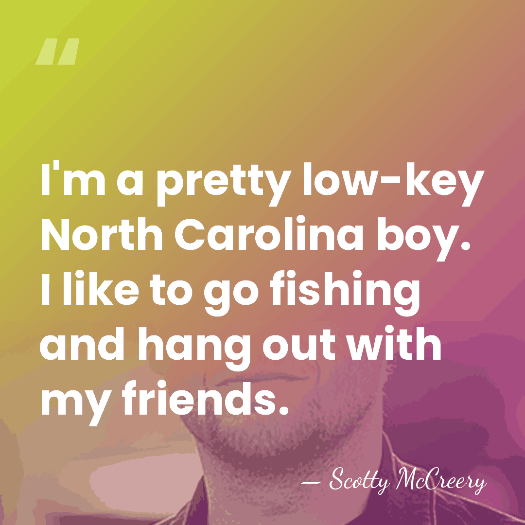 I'm a pretty low-key North Carolina boy. I like to go fishing&hellip; - Scotty McCreery