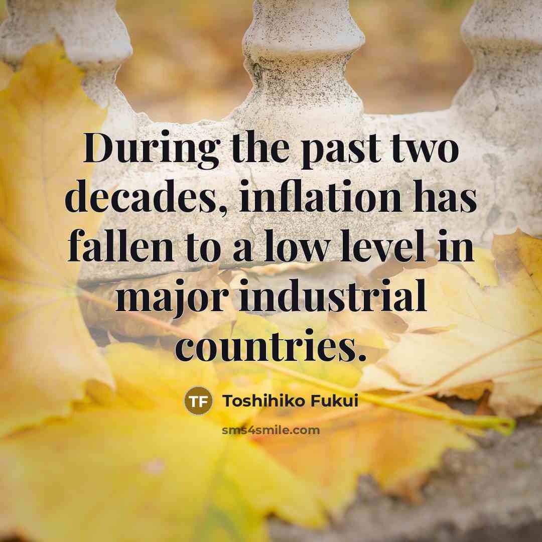 “During the past two decades, inflation has fallen to a…” quote by Toshihiko Fukui
