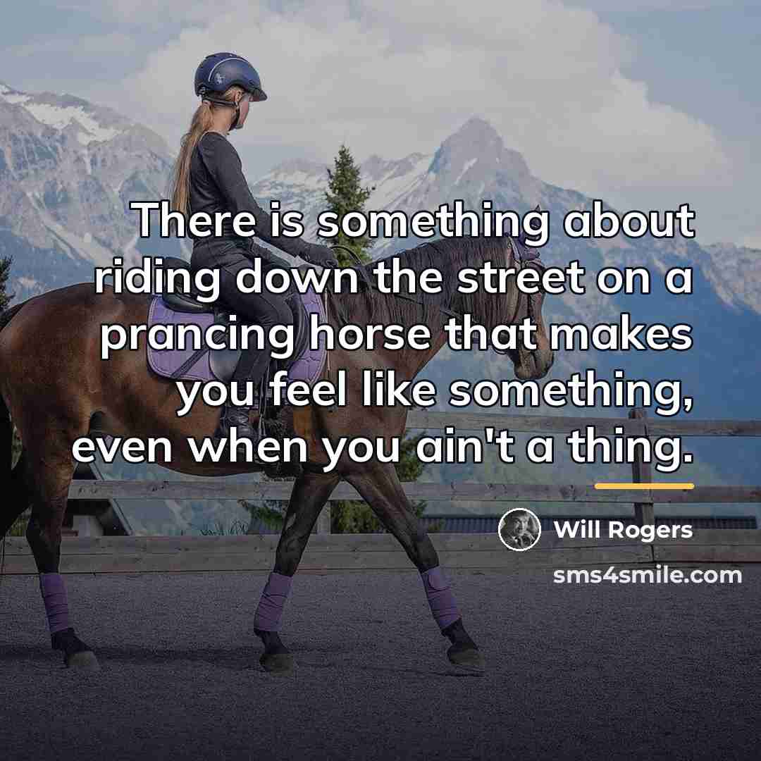 “There is something about riding down the street on a…” quote by Will Rogers