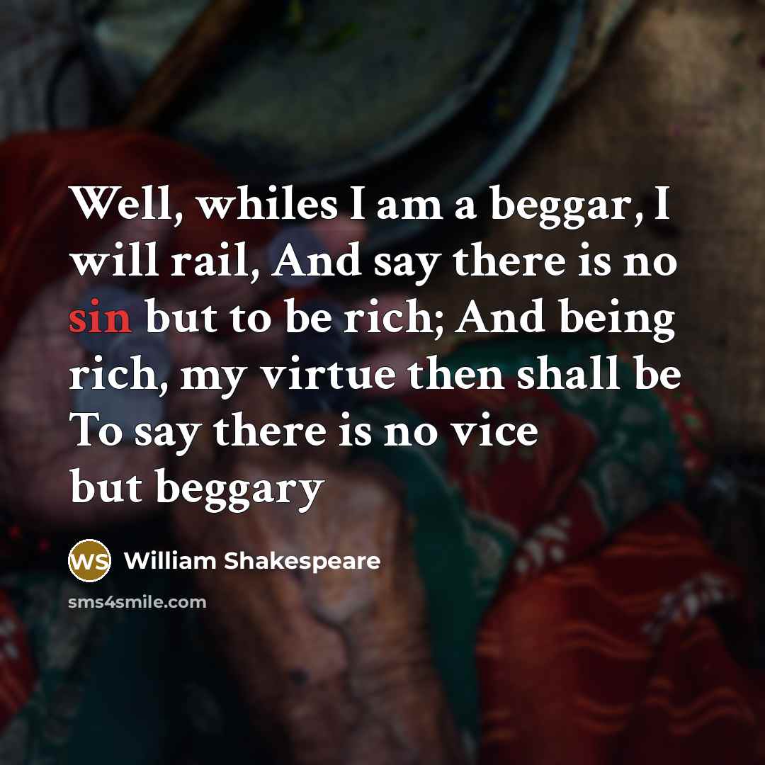 “Well, whiles I am a beggar, I will rail, And…” quote by William Shakespeare