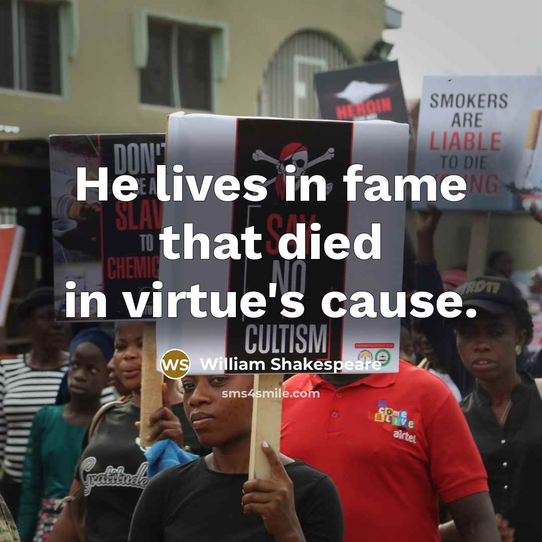 “He lives in fame that died in virtue's cause.…” quote by William Shakespeare