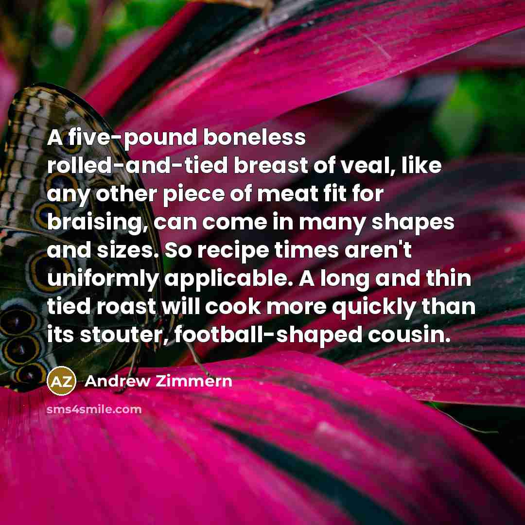 “A five-pound boneless rolled-and-tied breast of veal, like any other…” quote by Andrew Zimmern
