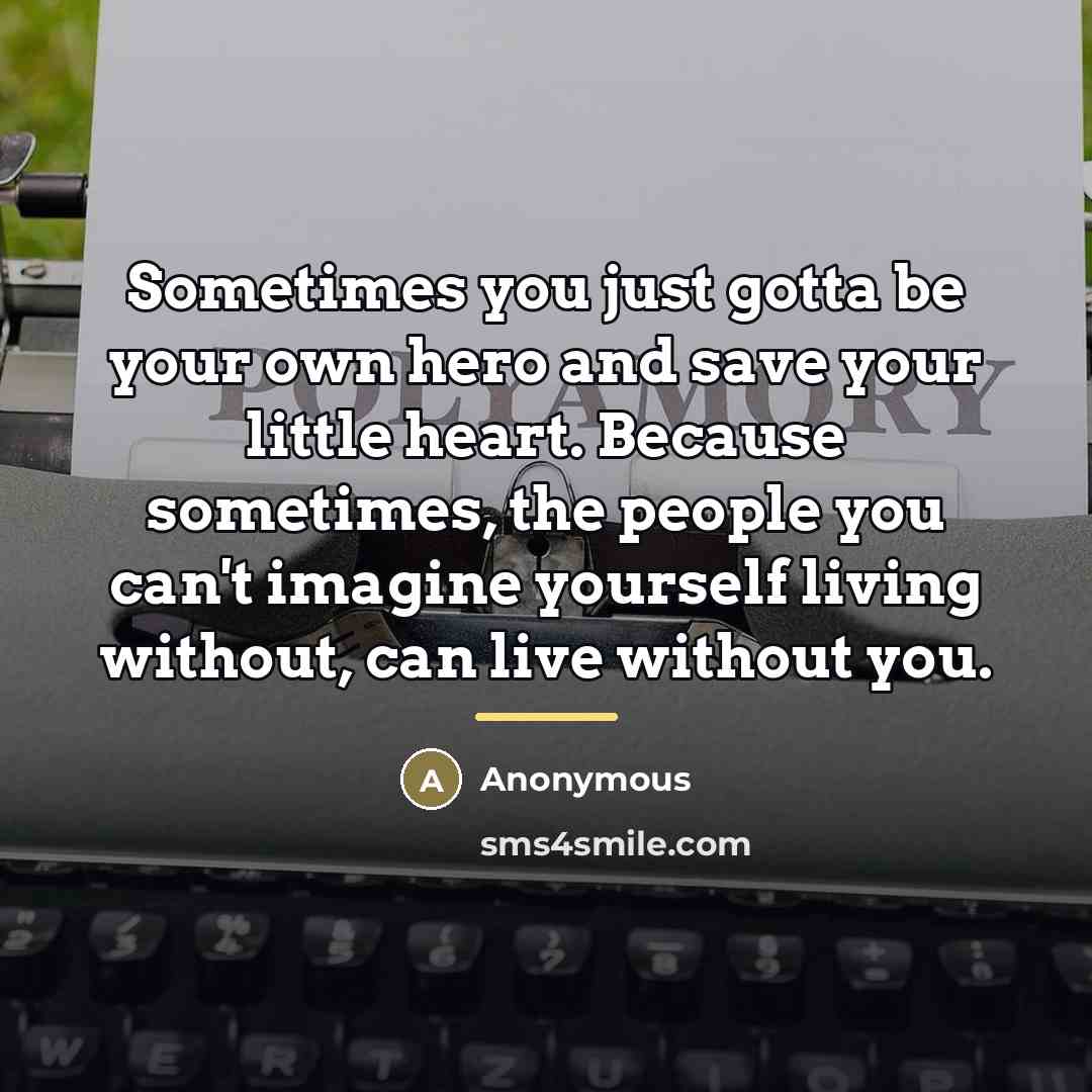 “Sometimes you just gotta be your own hero and save…” quote by Anonymous