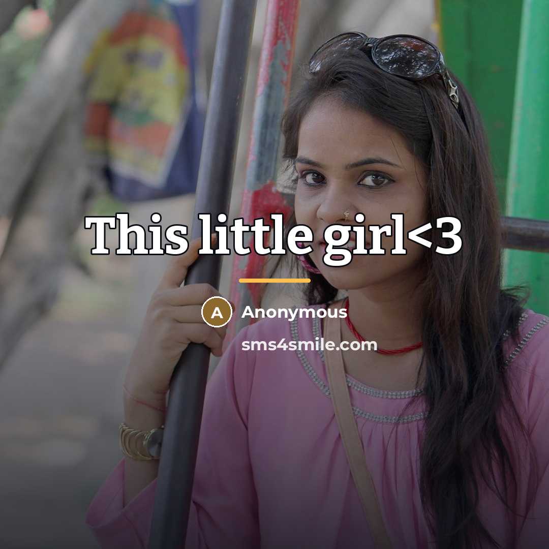 “This little girl…” quote by Anonymous