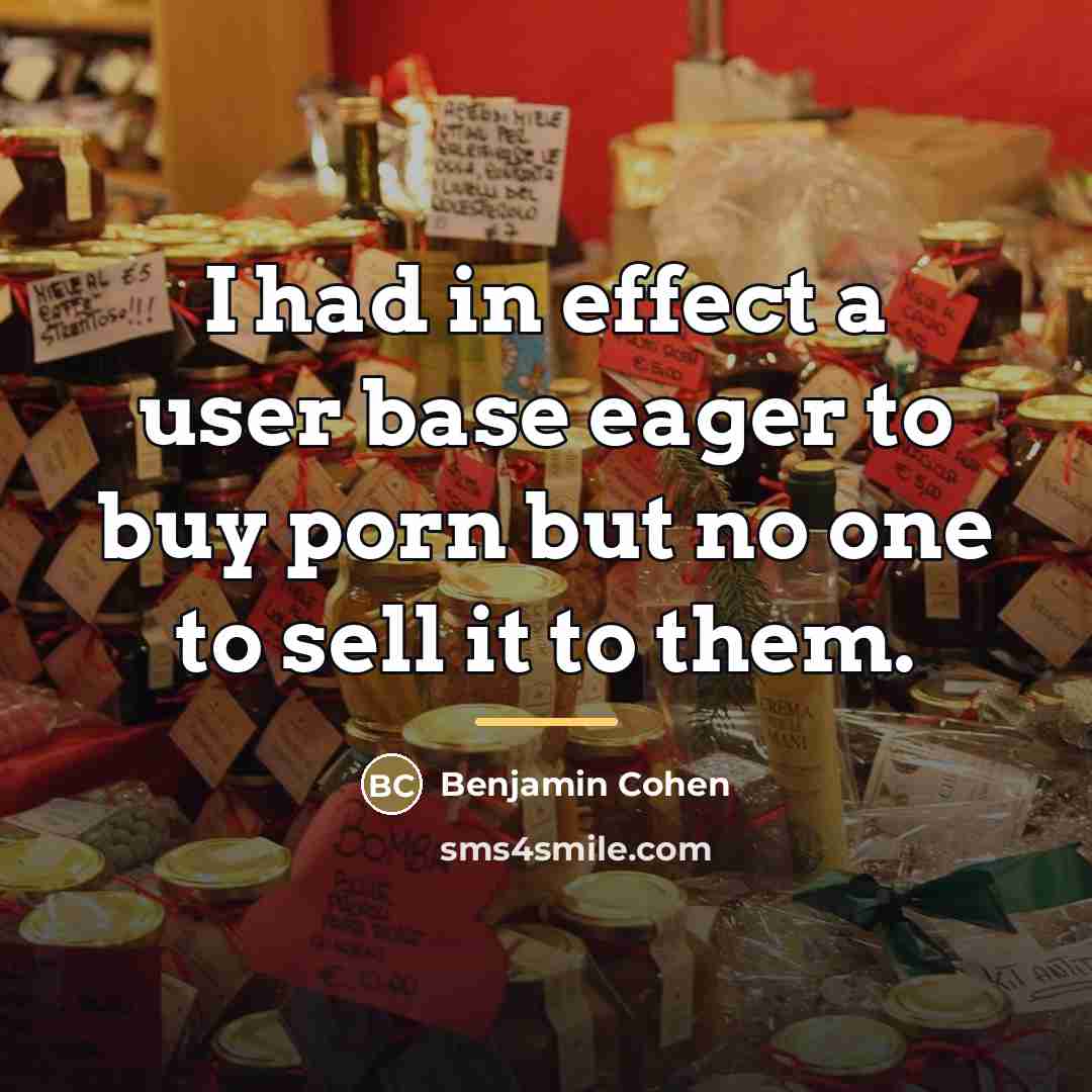 “I had in effect a user base eager to buy…” quote by Benjamin Cohen