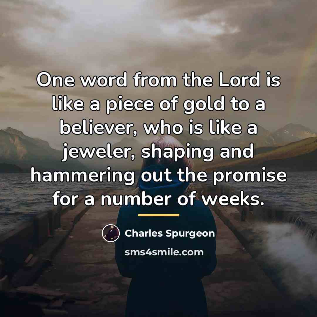 “One word from the Lord is like a piece of…” quote by Charles Spurgeon