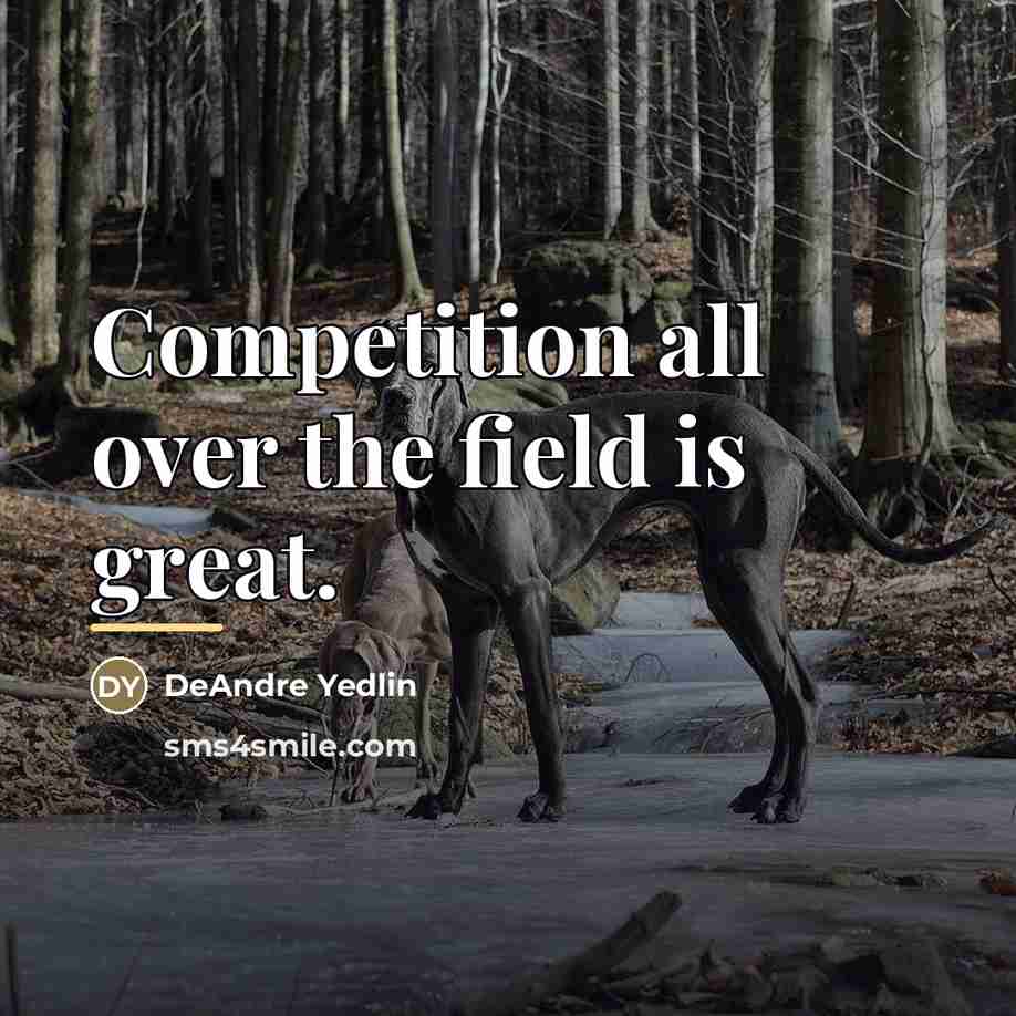 “Competition all over the field is great.…” quote by DeAndre Yedlin