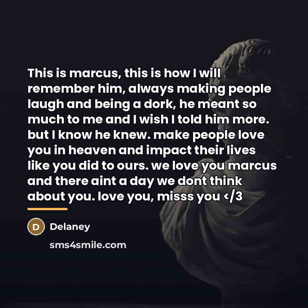 “This is marcus, this is how I will remember him,…” quote by Delaney