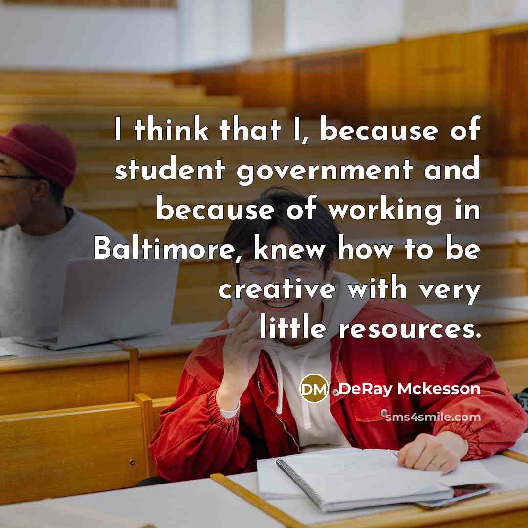 “I think that I, because of student government and because…” quote by DeRay Mckesson