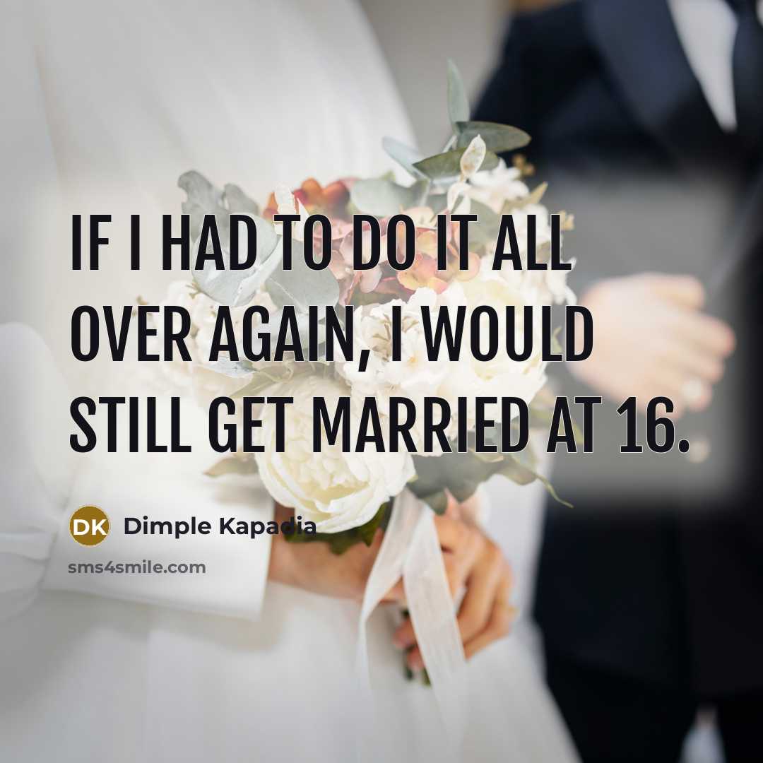 “If I had to do it all over again, I…” quote by Dimple Kapadia