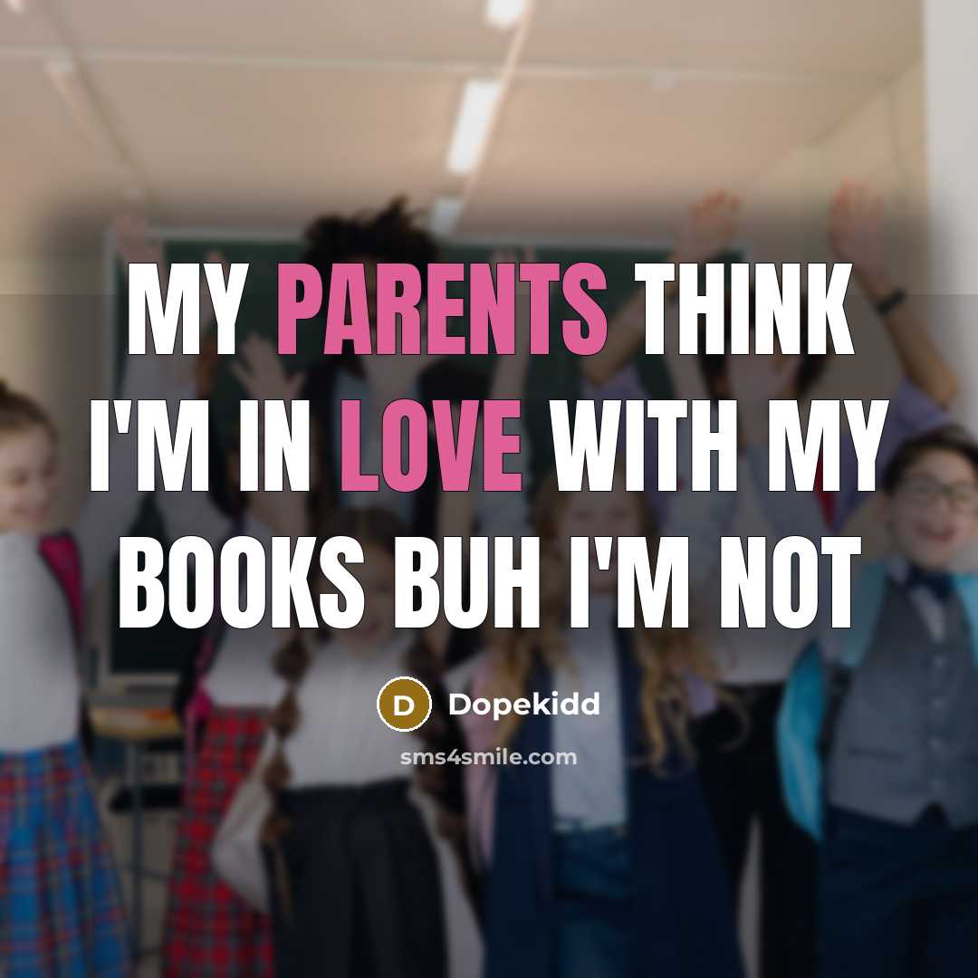 “My parents think I'm in love with my books buh…” quote by Dopekidd