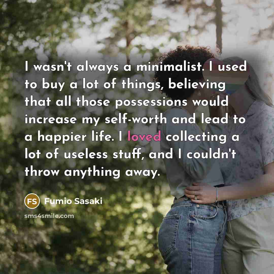 “I wasn't always a minimalist. I used to buy a…” quote by Fumio Sasaki