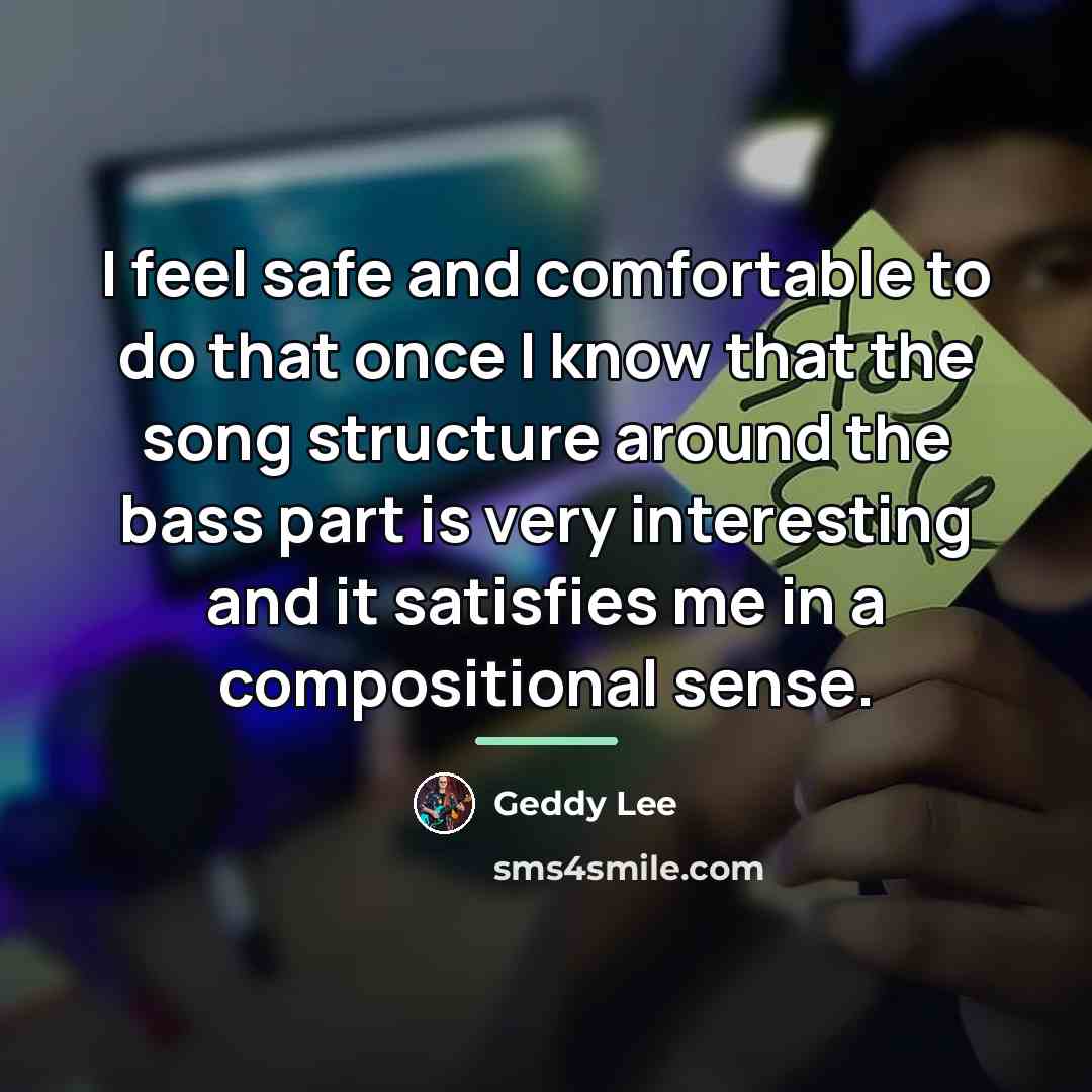 “I feel safe and comfortable to do that once I…” quote by Geddy Lee