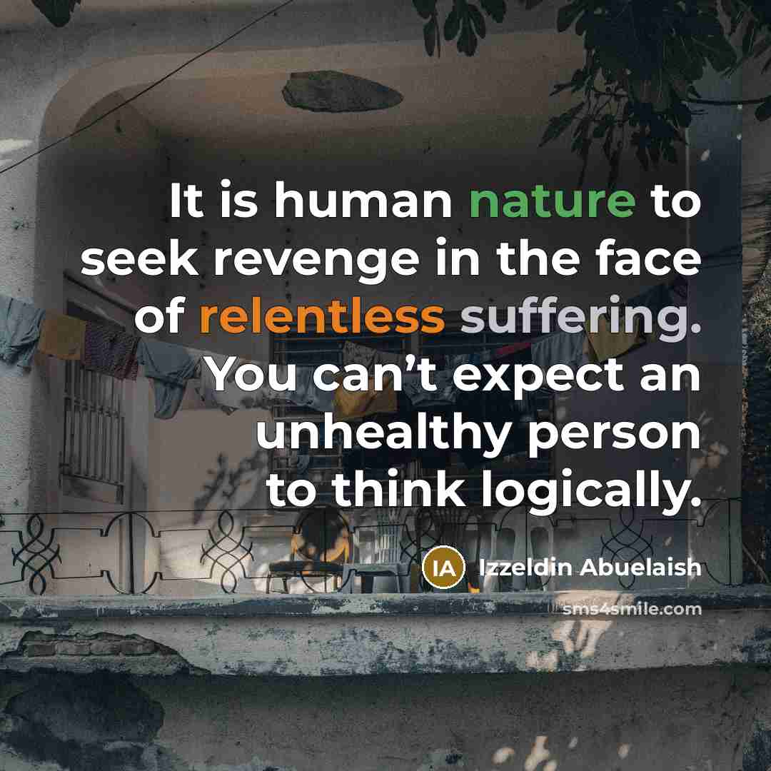 “It is human nature to seek revenge in the face…” quote by Izzeldin Abuelaish