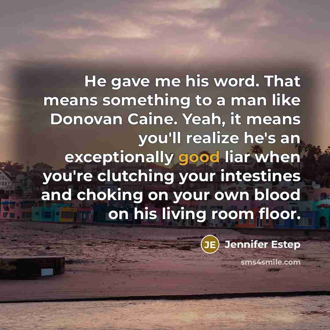 “He gave me his word. That means something to a…” quote by Jennifer Estep