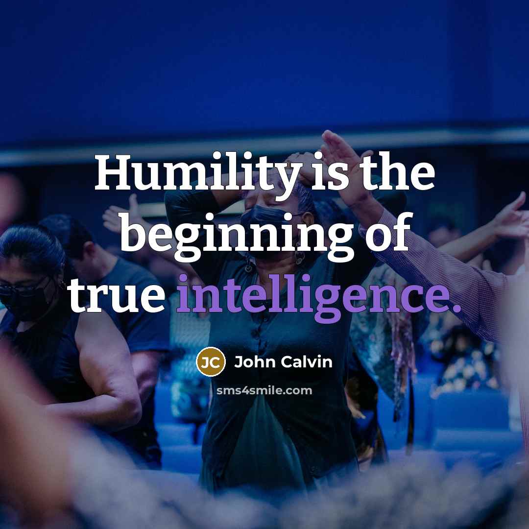 “Humility is the beginning of true intelligence.…” quote by John Calvin