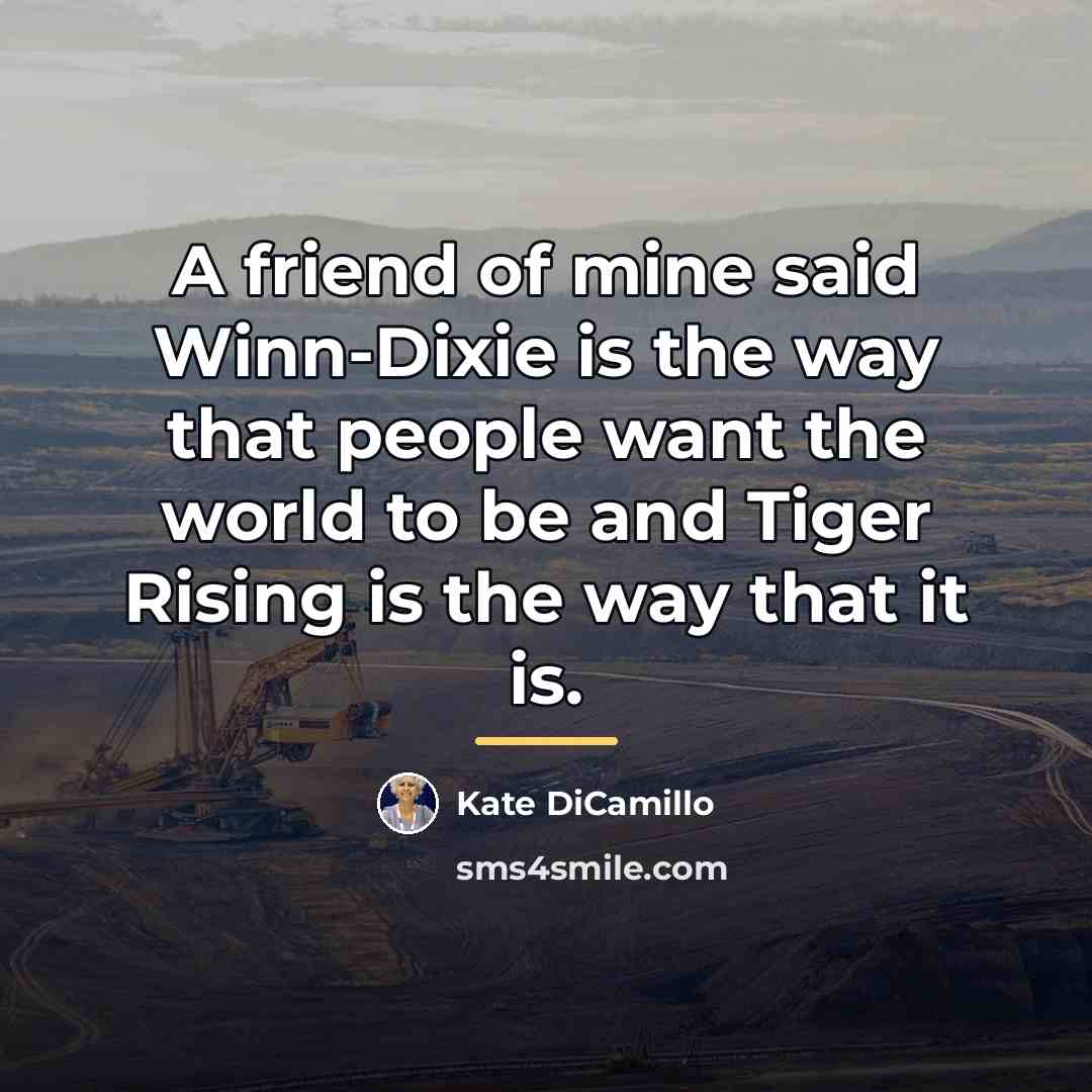 “A friend of mine said Winn-Dixie is the way that…” quote by Kate DiCamillo