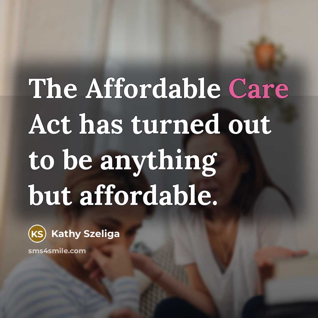 “The Affordable Care Act has turned out to be anything…” quote by Kathy Szeliga
