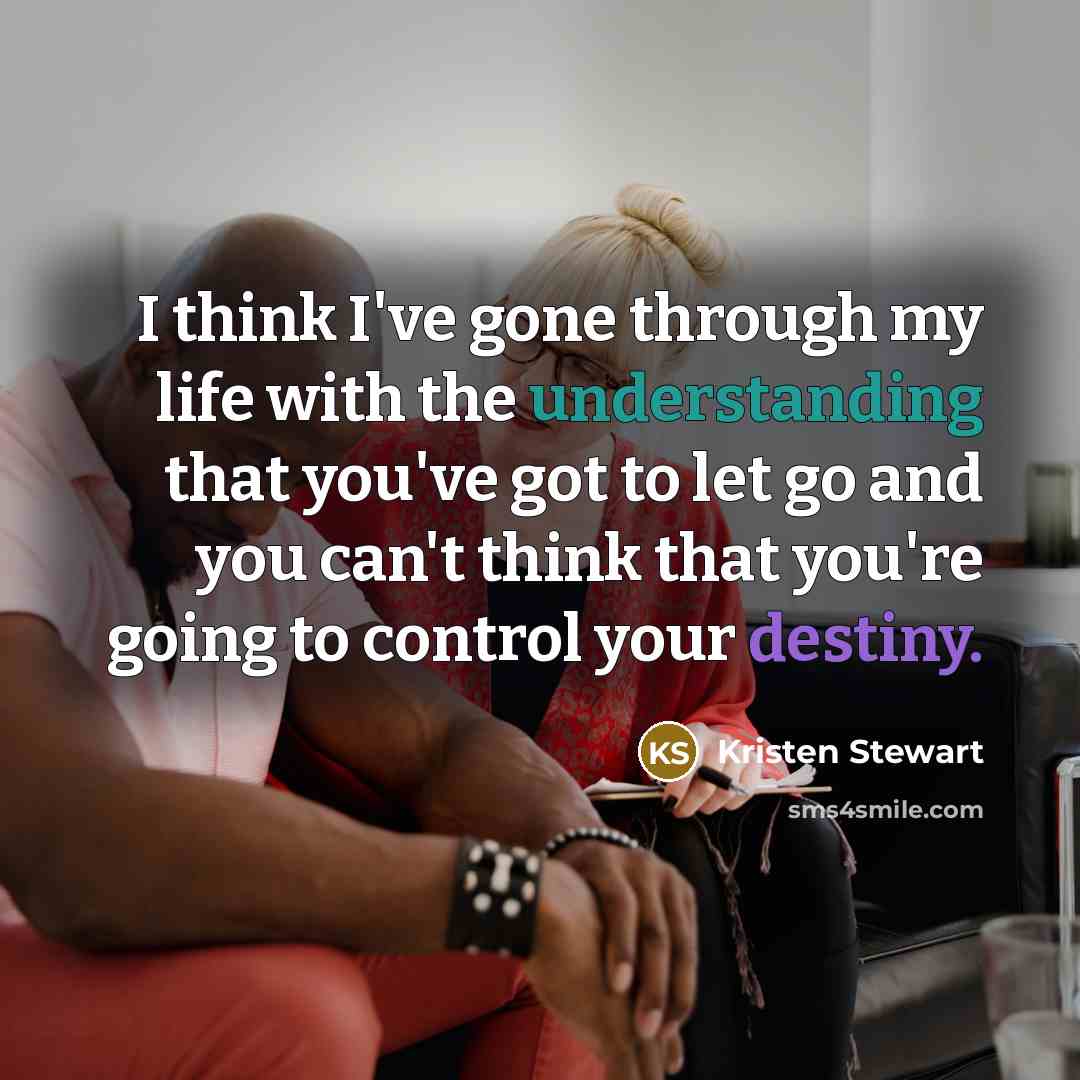 “I think I've gone through my life with the understanding…” quote by Kristen Stewart