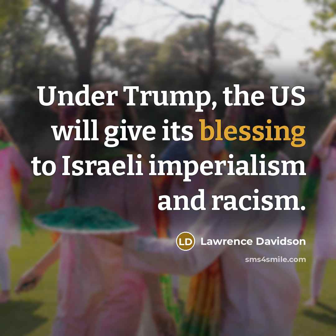 “Under Trump, the US will give its blessing to Israeli…” quote by Lawrence Davidson