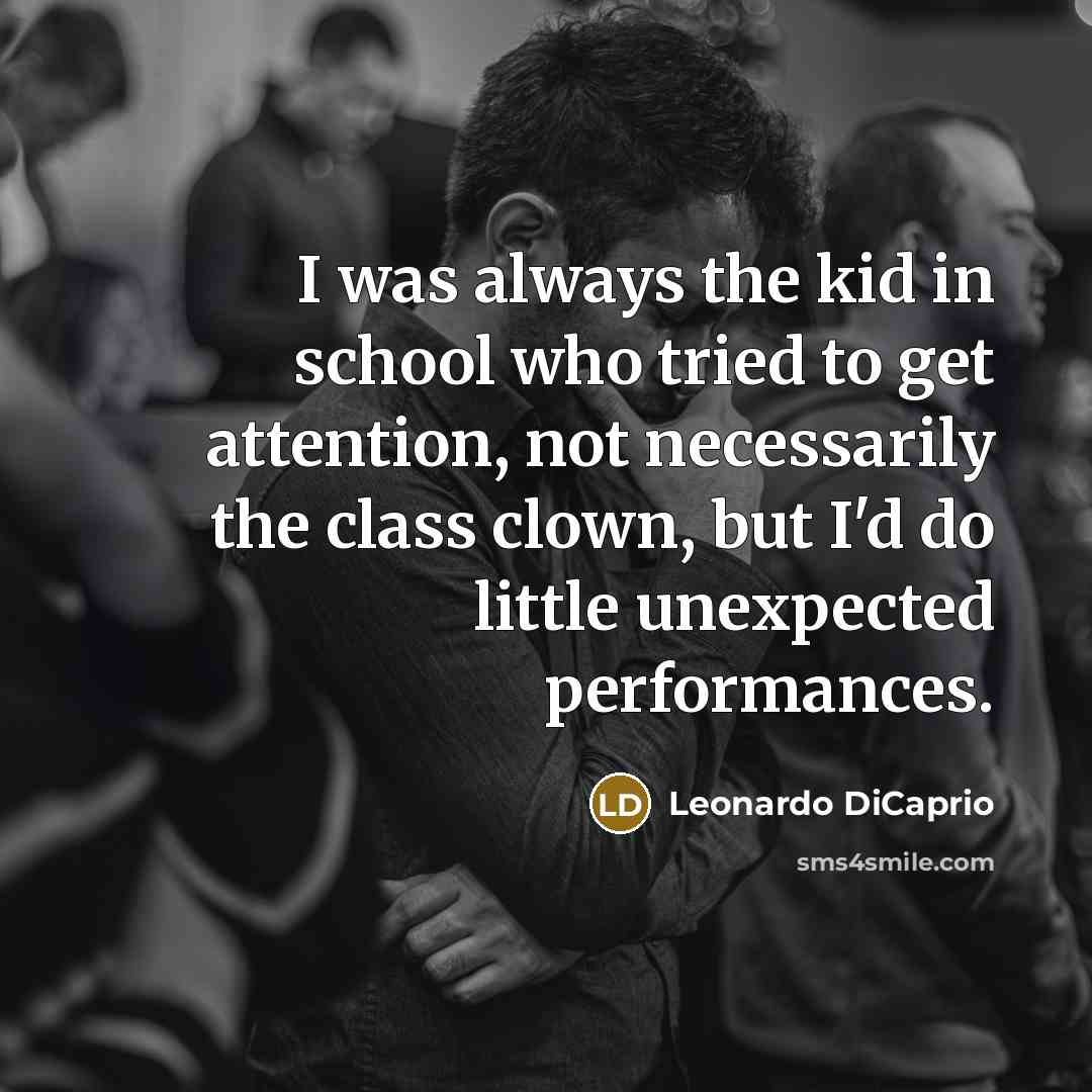 “I was always the kid in school who tried to…” quote by Leonardo DiCaprio