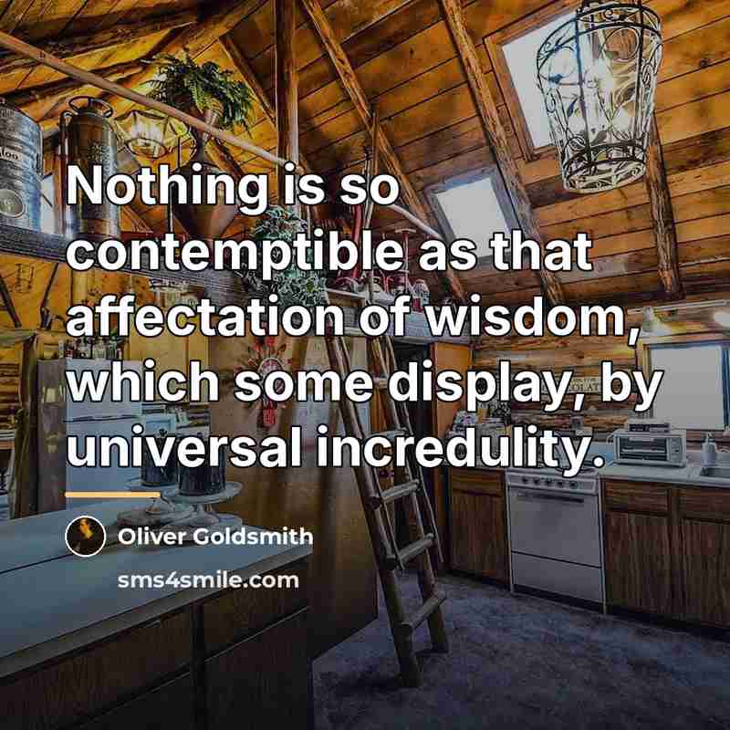 “Nothing is so contemptible as that affectation of wisdom, which…” quote by Oliver Goldsmith