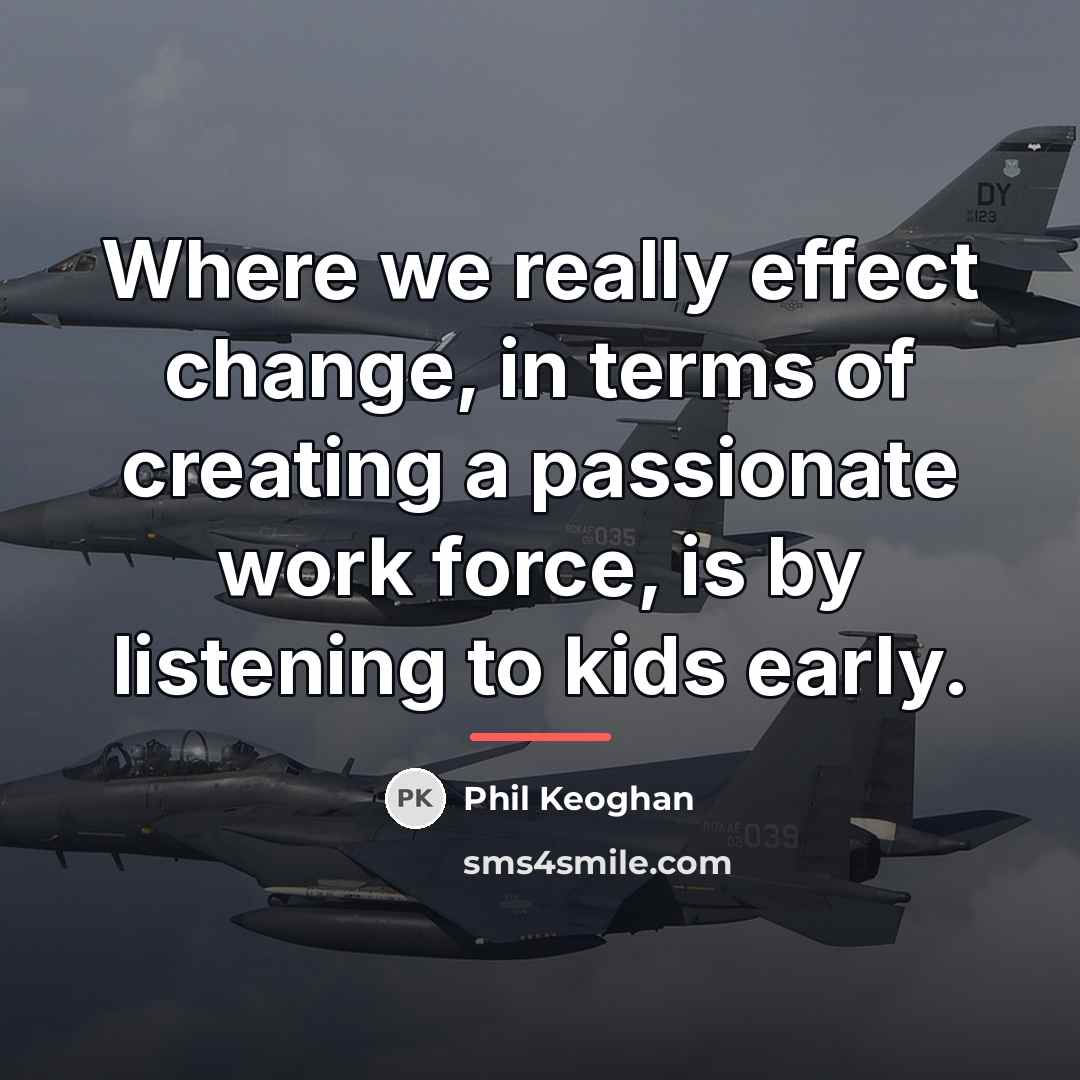 “Where we really effect change, in terms of creating a…” quote by Phil Keoghan