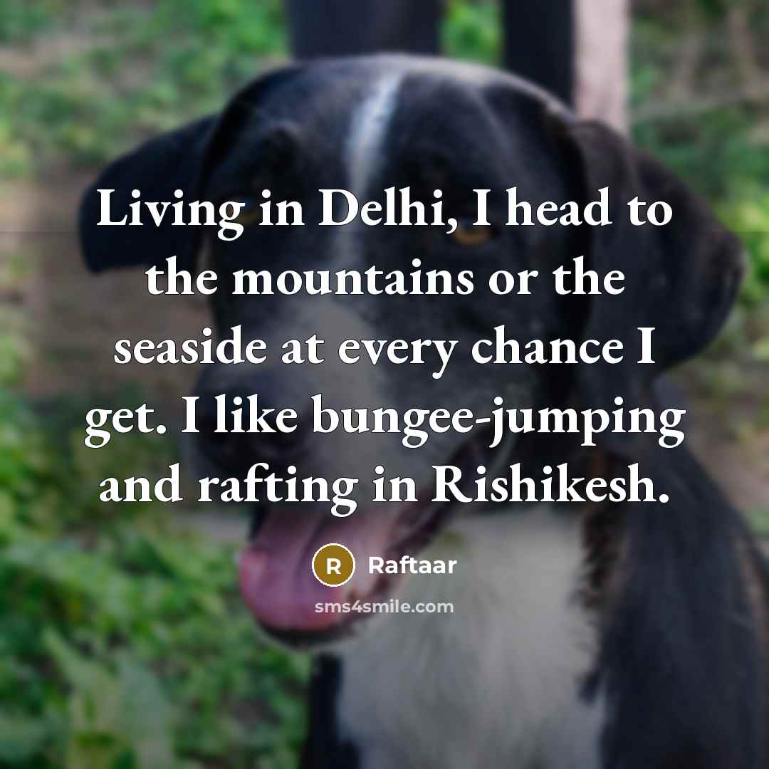 “Living in Delhi, I head to the mountains or the…” quote by Raftaar