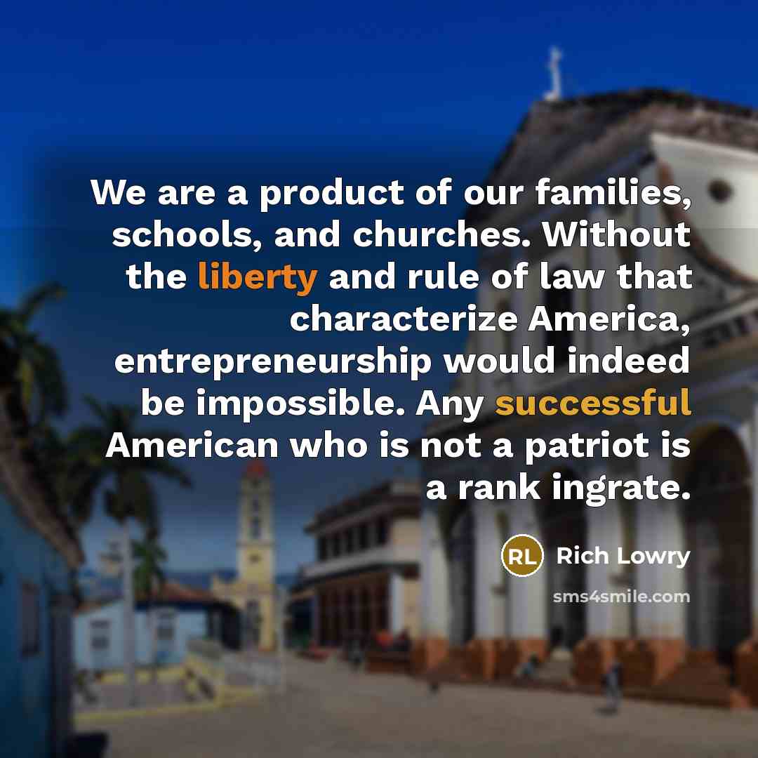 “We are a product of our families, schools, and churches.…” quote by Rich Lowry
