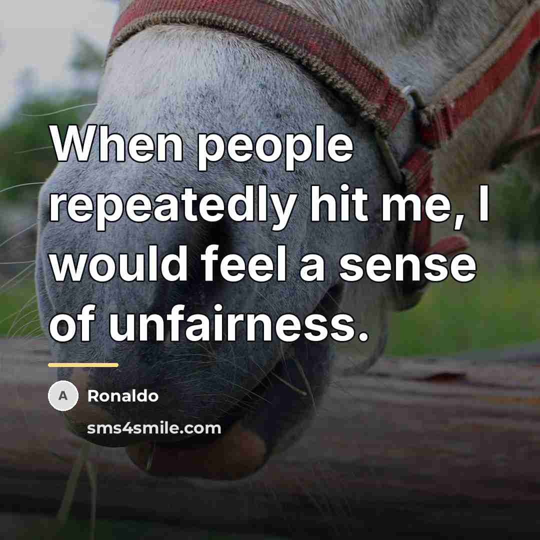 “When people repeatedly hit me, I would feel a sense…” quote by Ronaldo