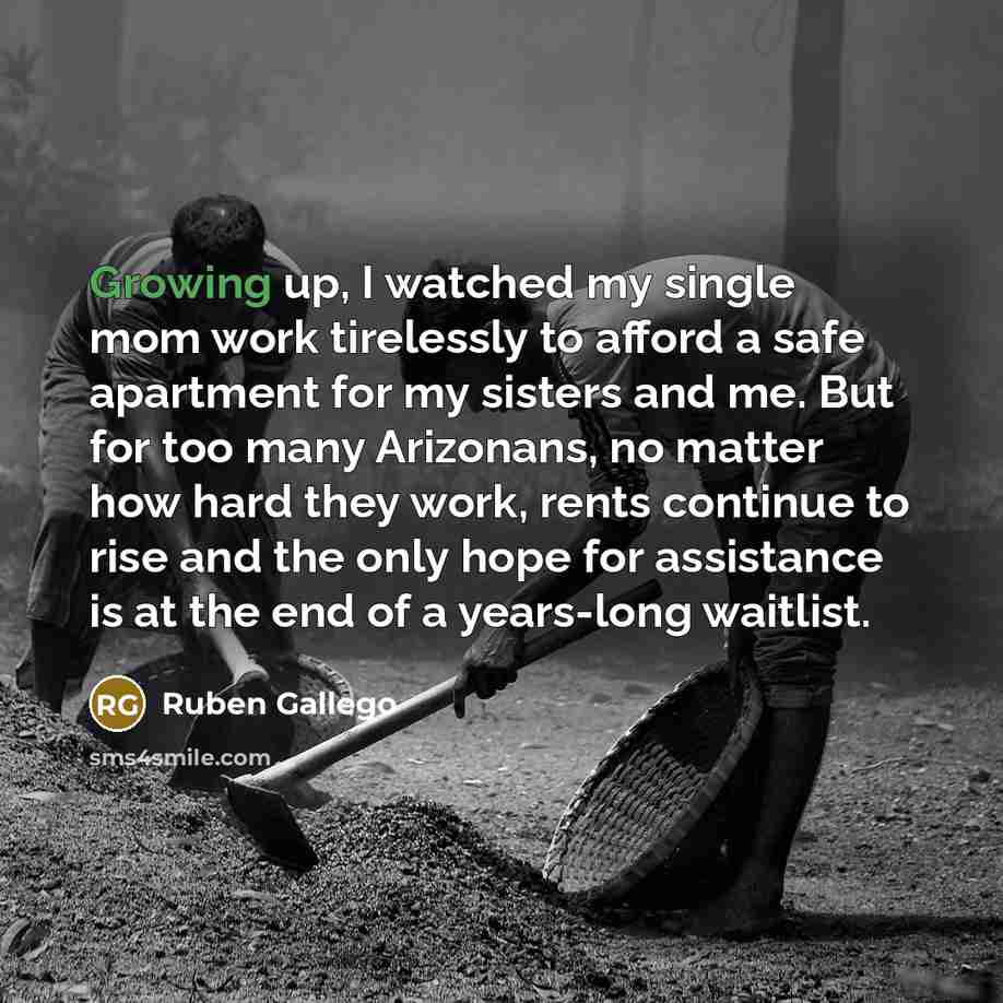 “Growing up, I watched my single mom work tirelessly to…” quote by Ruben Gallego